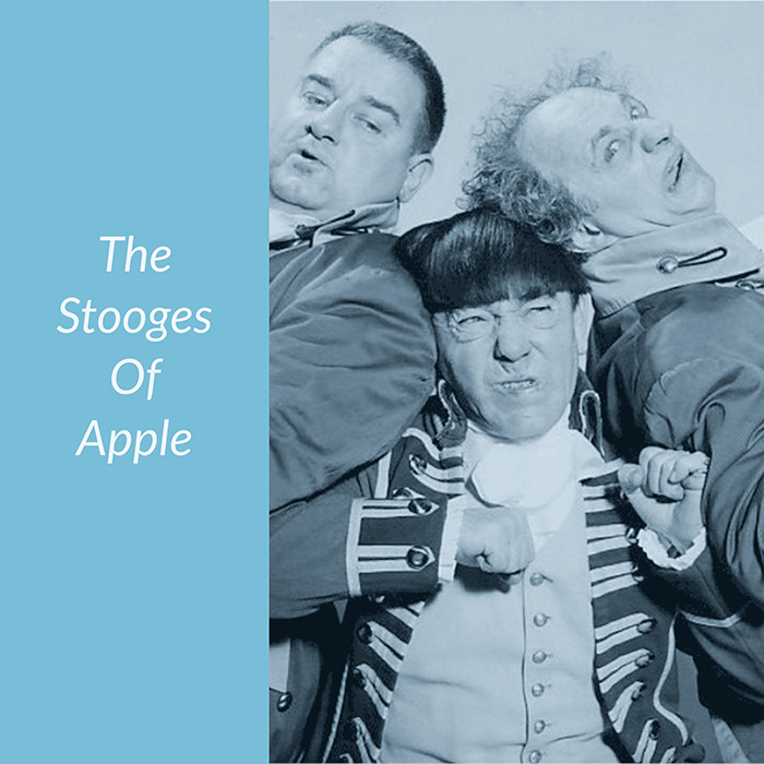 The Stooges Of Apple